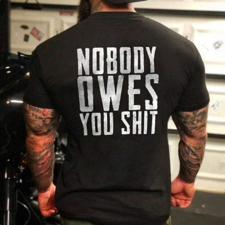 Nobody Owes You  Print Men's Short Sleeve T-Shirt