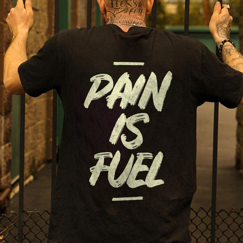 Pain Is Fuel Printed T-shirt