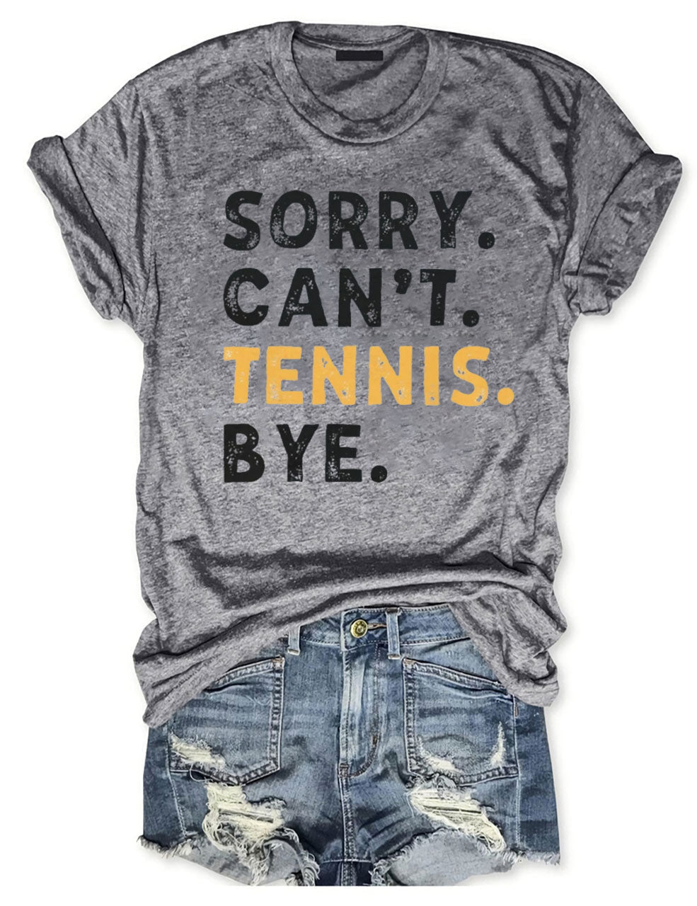 Sorry Can't Tennis Bye T-shirt