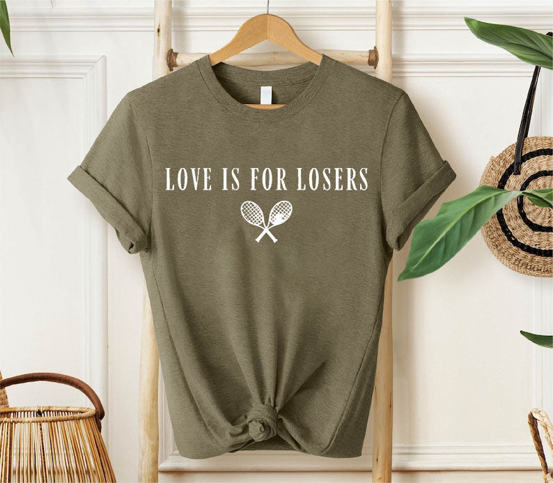 Love Is For Losers Tennis T-Shirt