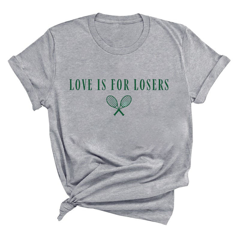 Love Is For Losers Tennis T-Shirt