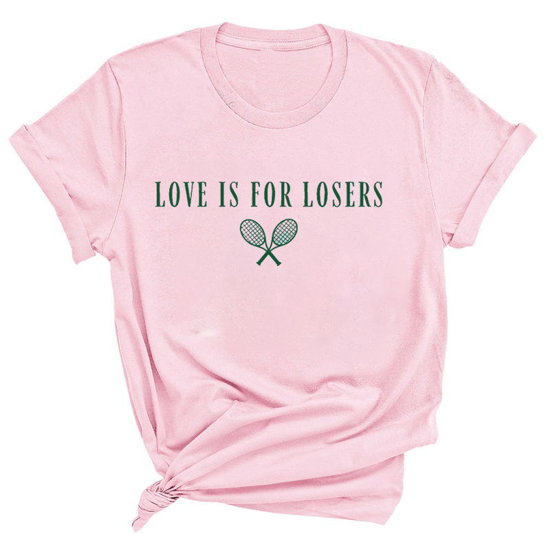 Love Is For Losers Tennis T-Shirt