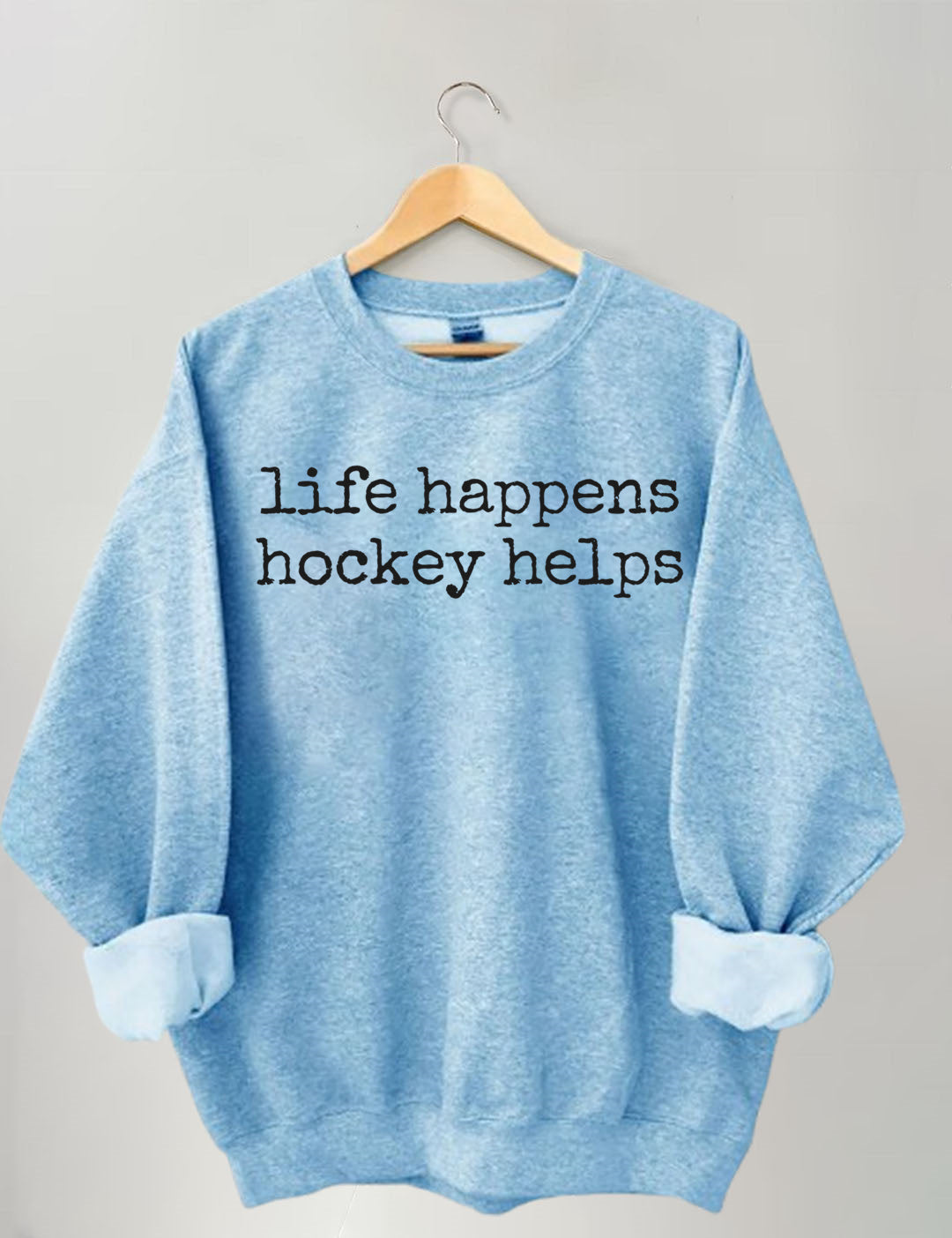 Life Happens Hockey Helps Sweatshirt