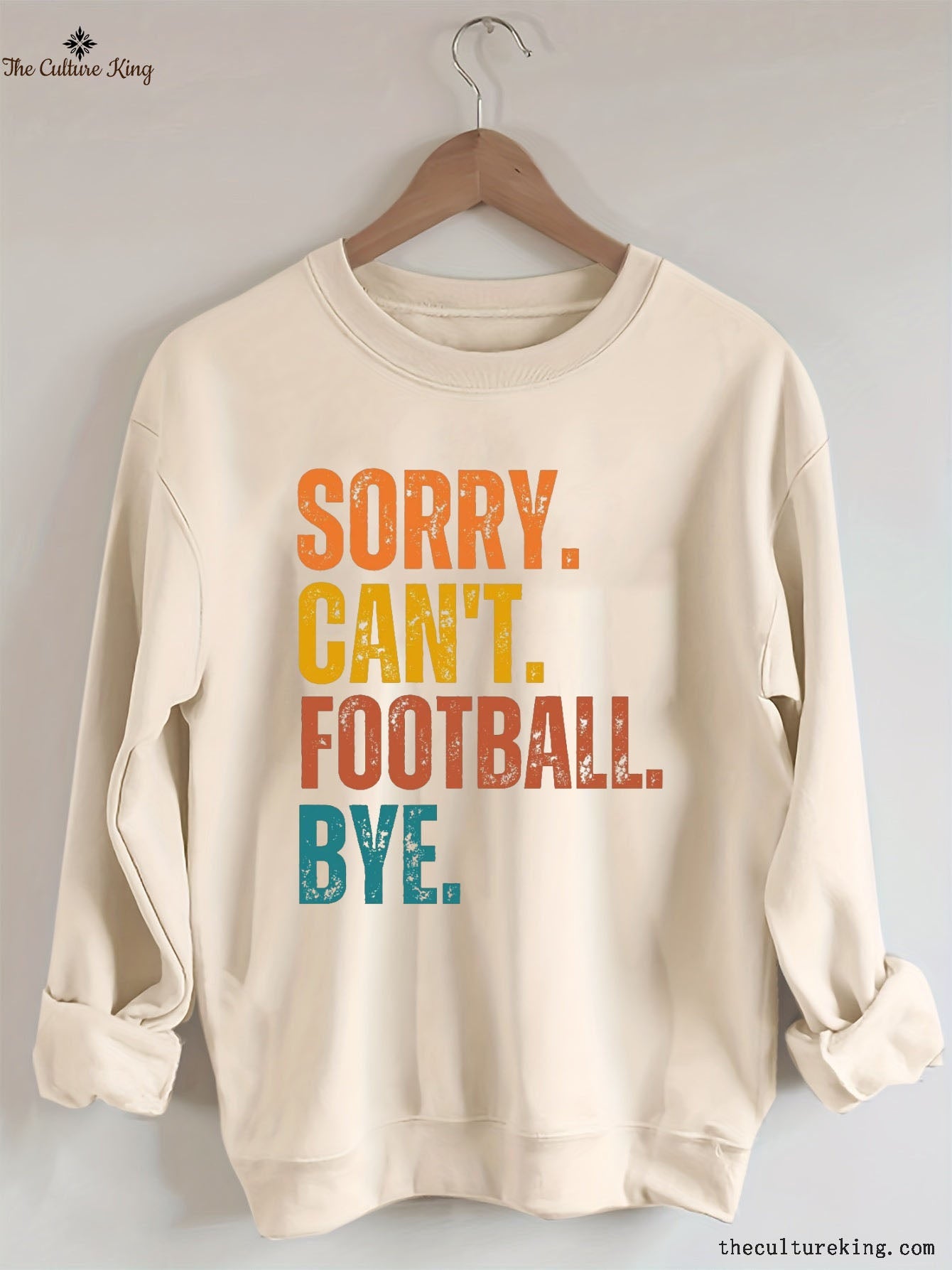 Sorry Can't Football Bye Sweatshirt