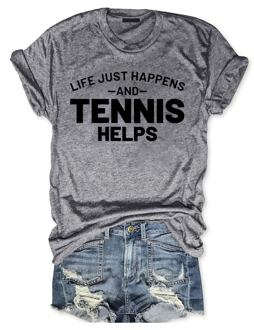 Life Just Happens And Tennis Helps T-Shirt