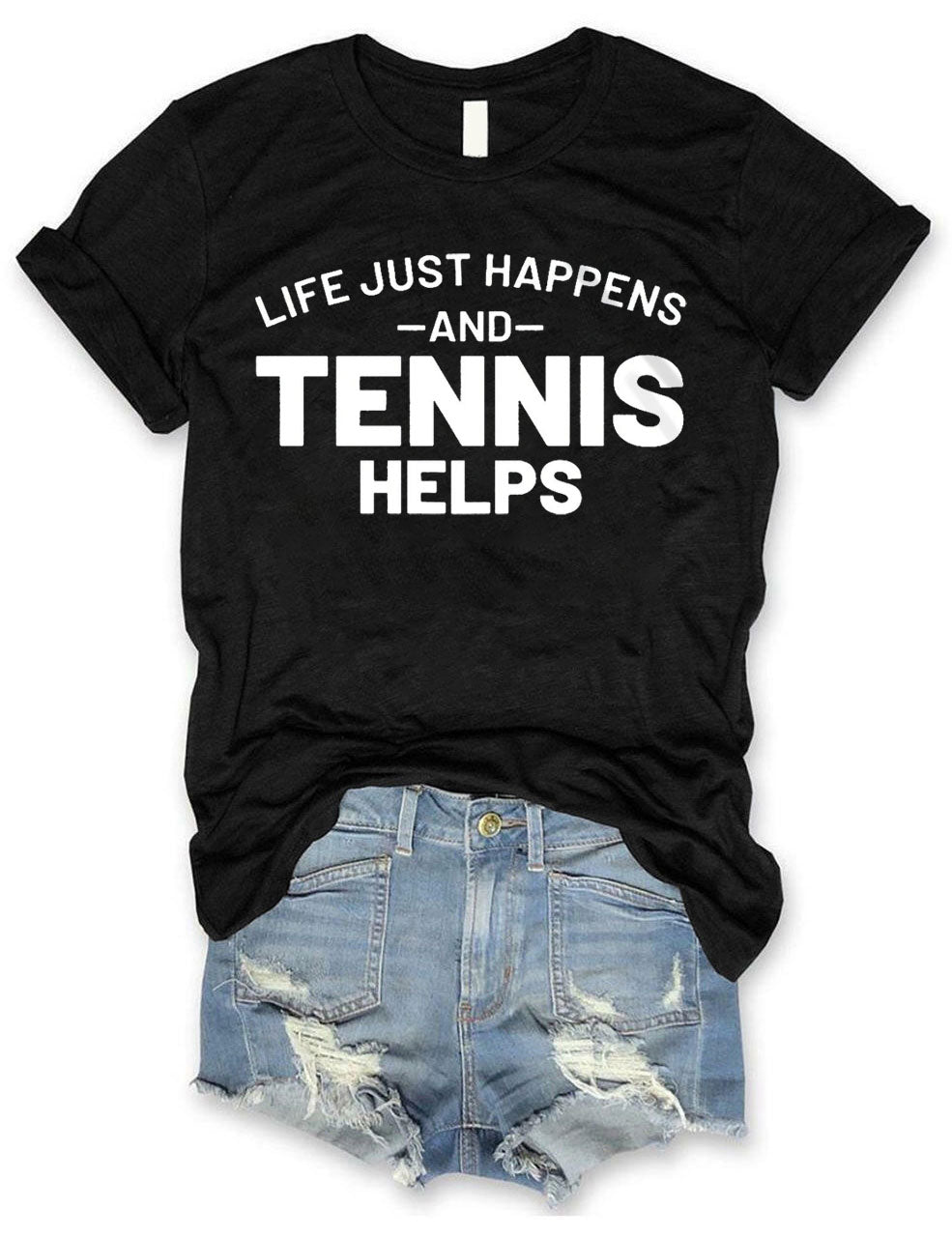 Life Just Happens And Tennis Helps T-Shirt