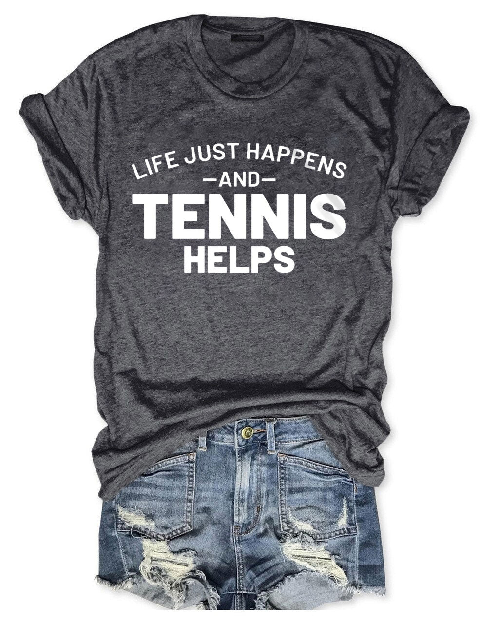 Life Just Happens And Tennis Helps T-Shirt