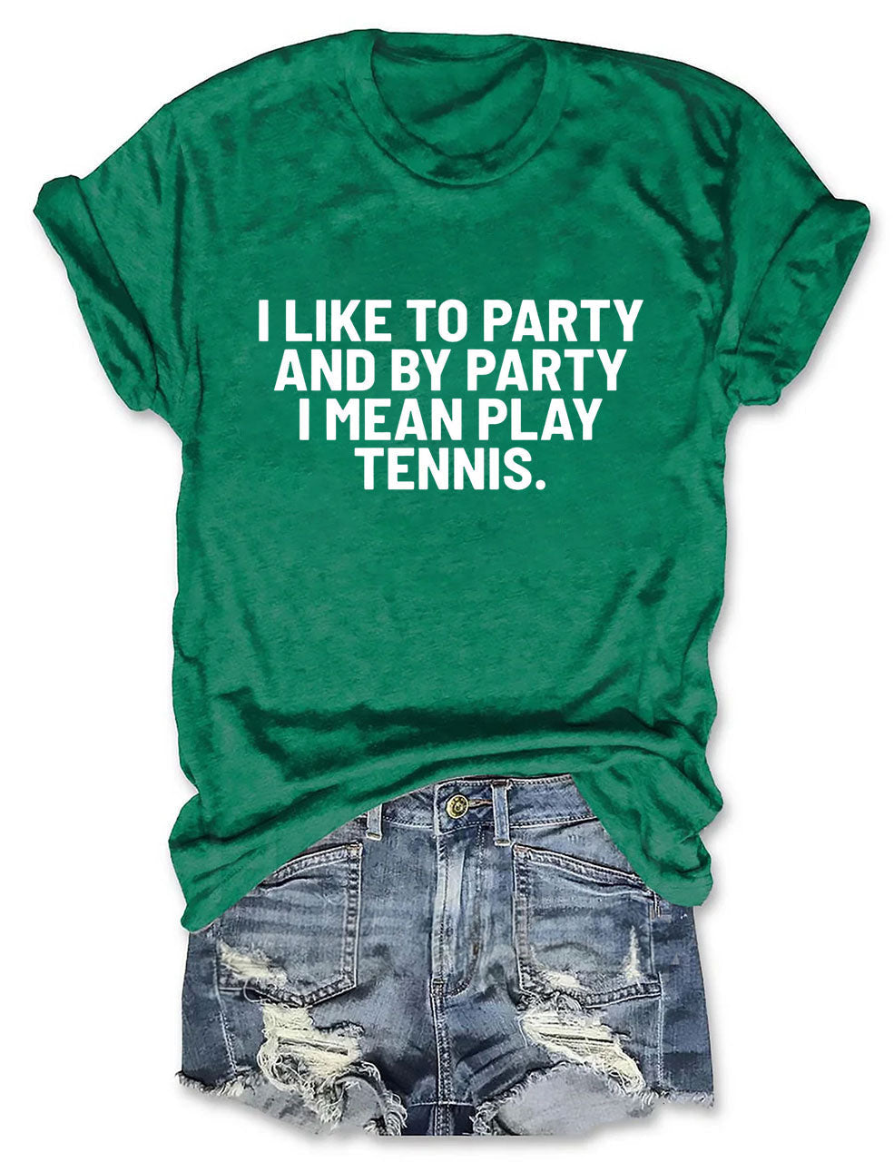 I Like To Party And By Party I Mean Play Tennis T-Shirt