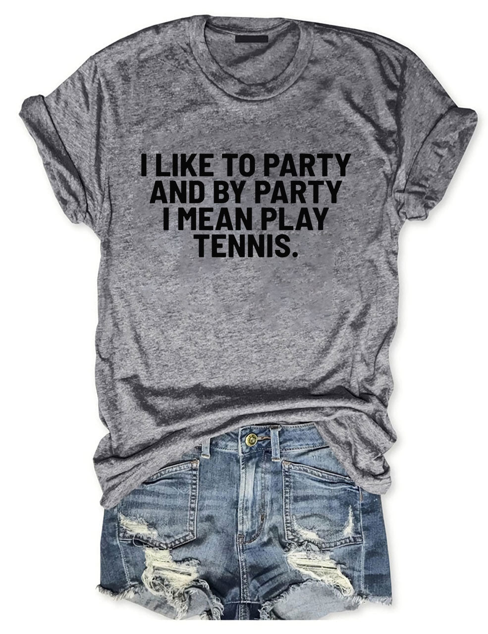 I Like To Party And By Party I Mean Play Tennis T-Shirt