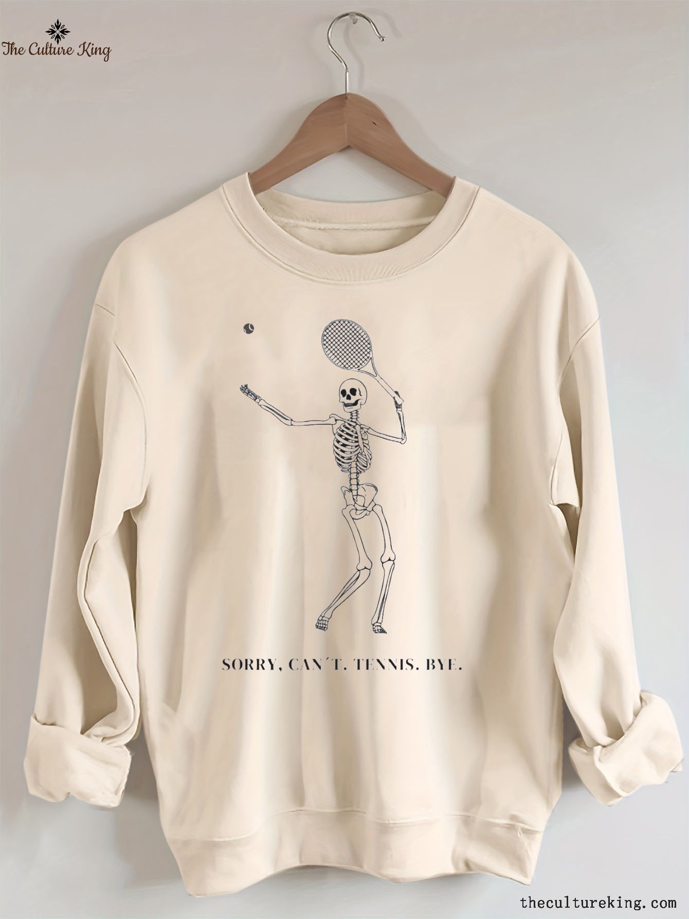 Sorry Can't Tennis Bye ,Skeleton Tennis Sweatshirt