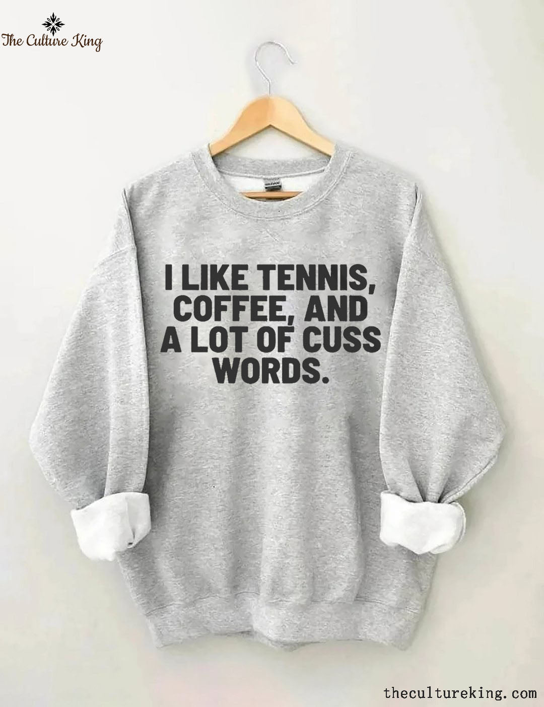 I Like Tennis, Coffee, And A Lot Of Cuss Words Sweatshirt