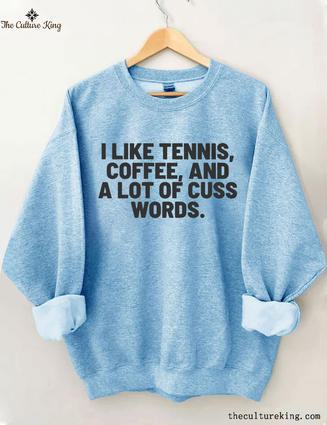 I Like Tennis, Coffee, And A Lot Of Cuss Words Sweatshirt