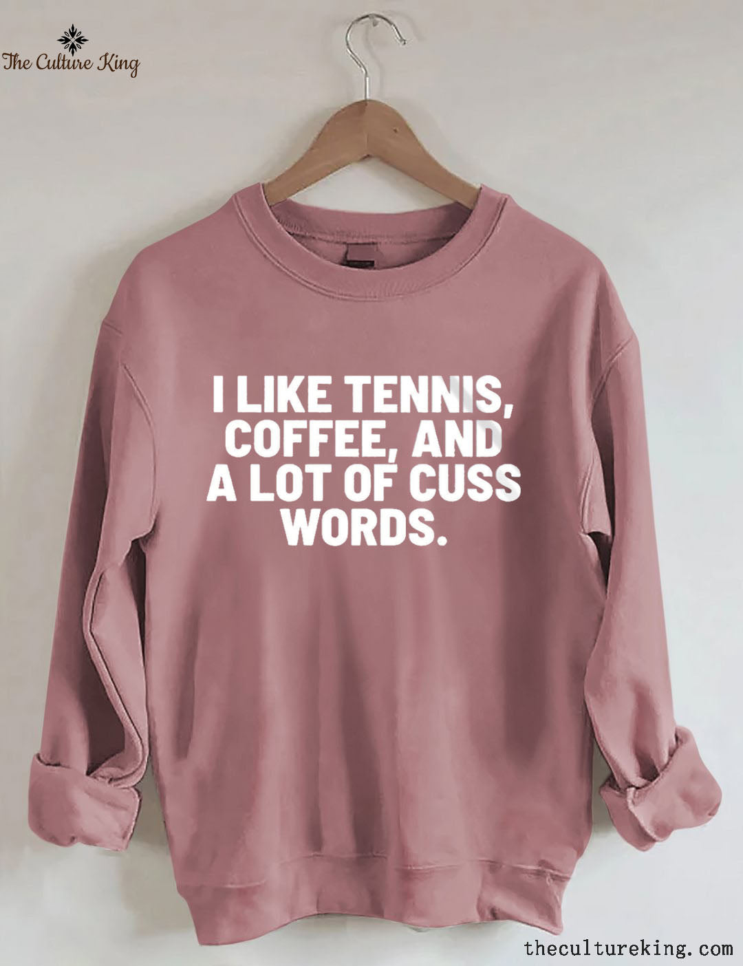 I Like Tennis, Coffee, And A Lot Of Cuss Words Sweatshirt