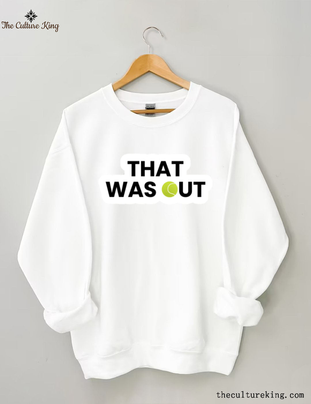 That Was Out,Tennis Funny Sweatshirt