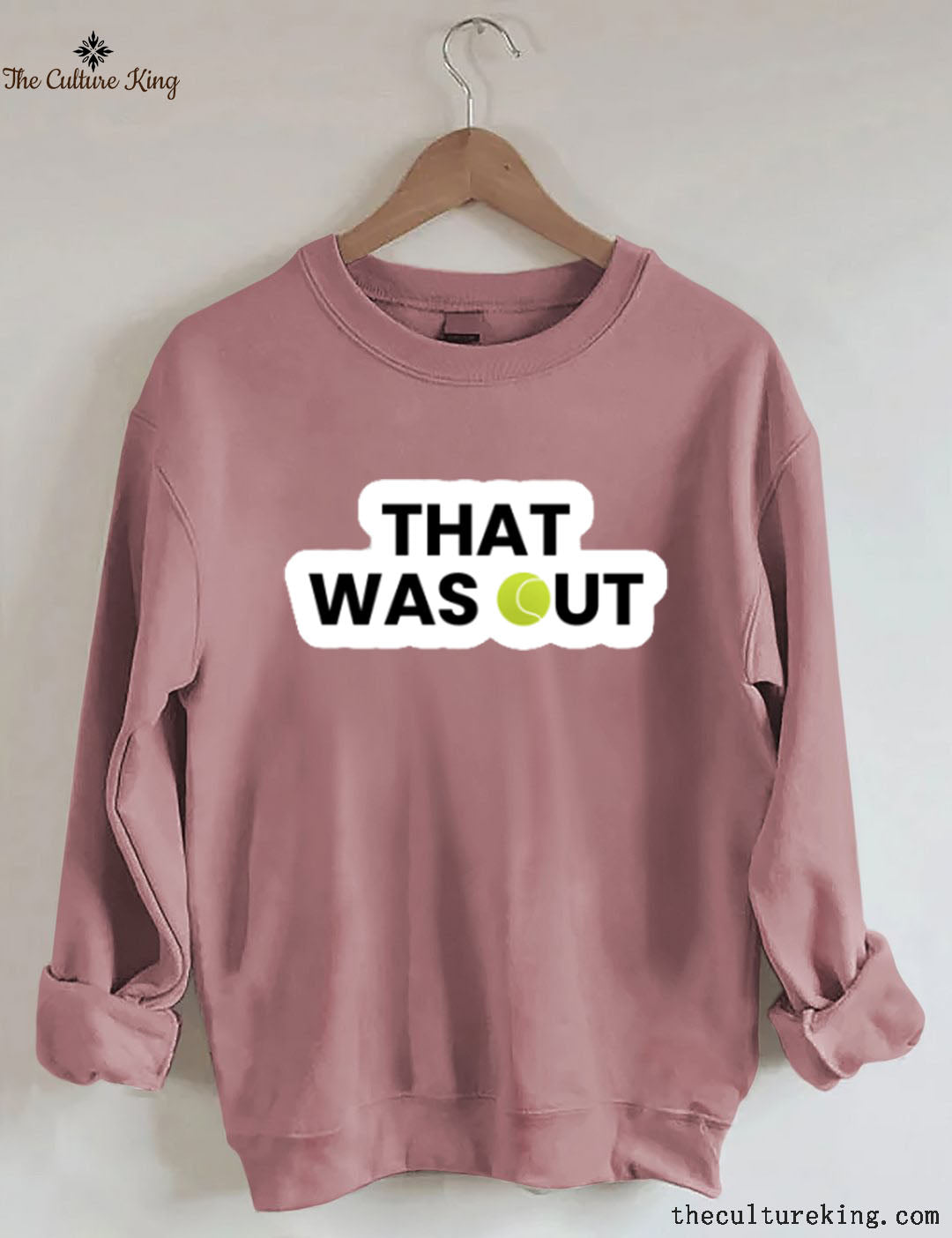 That Was Out,Tennis Funny Sweatshirt