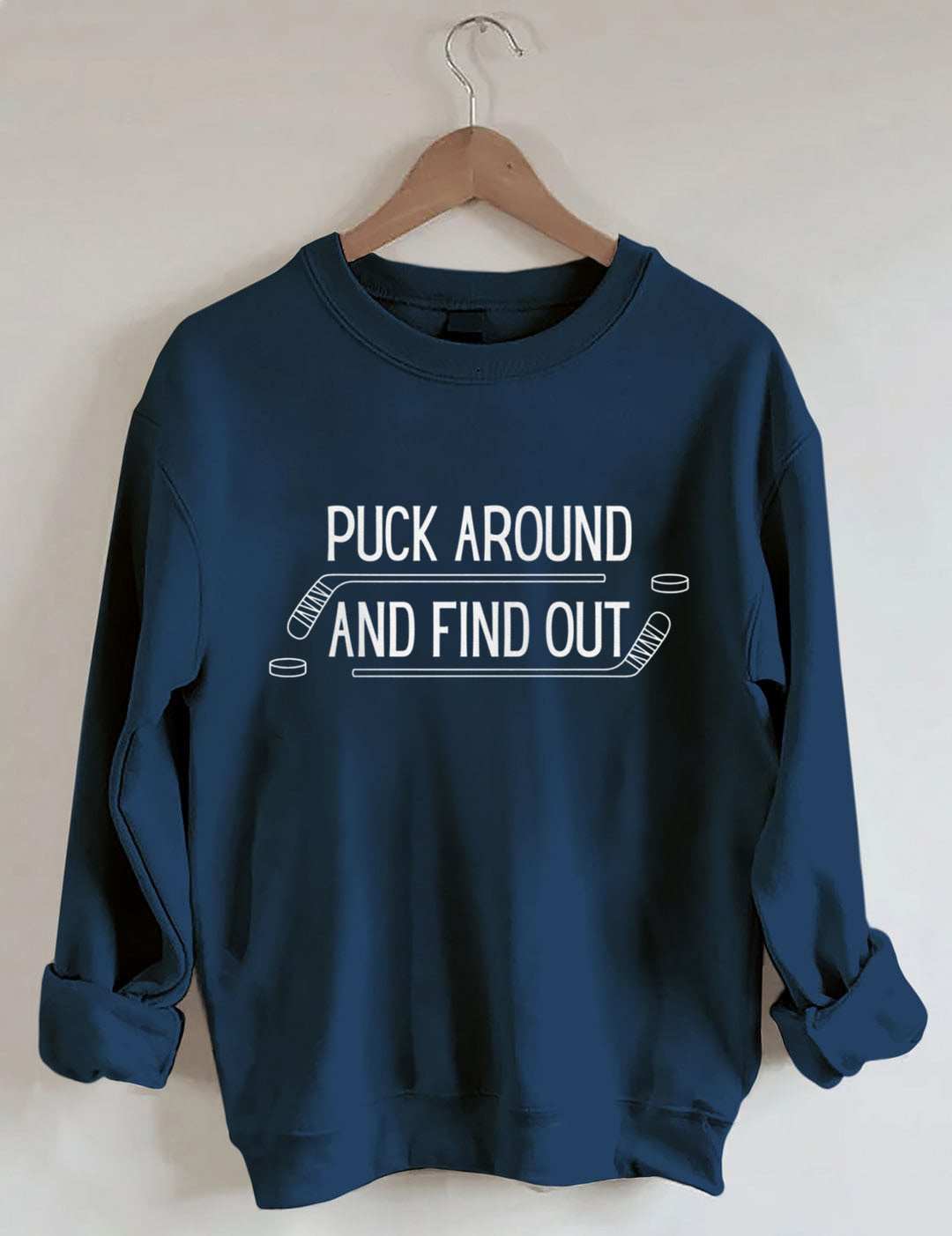 Puck Around And Find Out,Hockey Sweatshirt