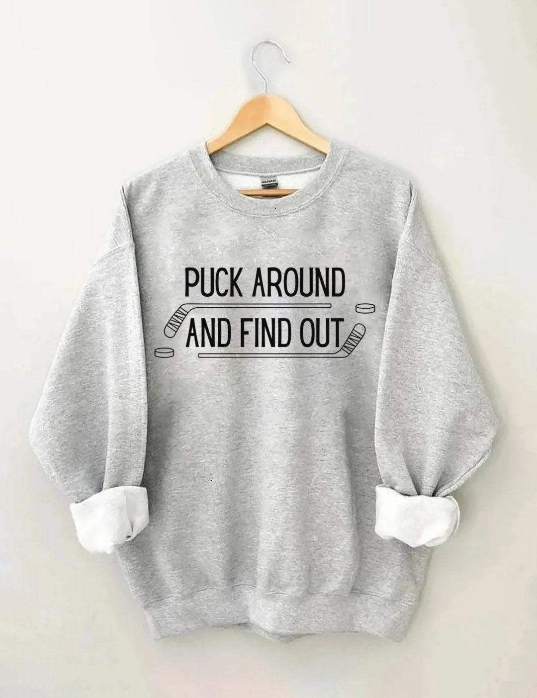 Puck Around And Find Out,Hockey Sweatshirt