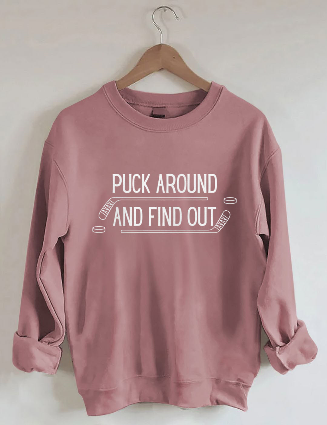 Puck Around And Find Out,Hockey Sweatshirt