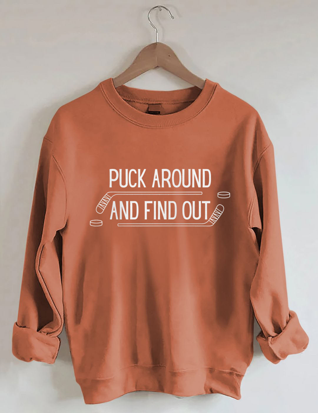 Puck Around And Find Out,Hockey Sweatshirt