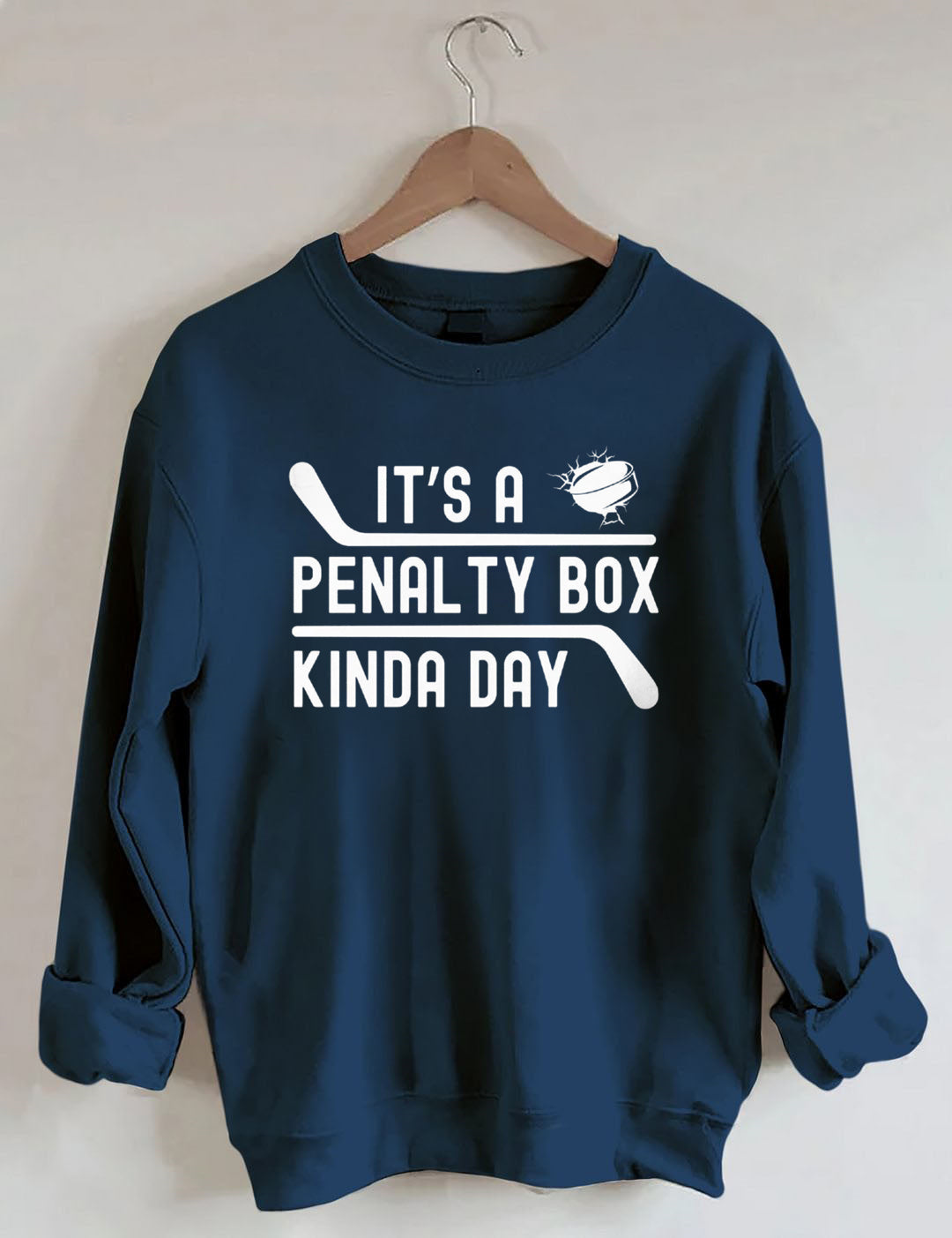 It's a Penalty Box Kinda Day Hockey Sweatshirt