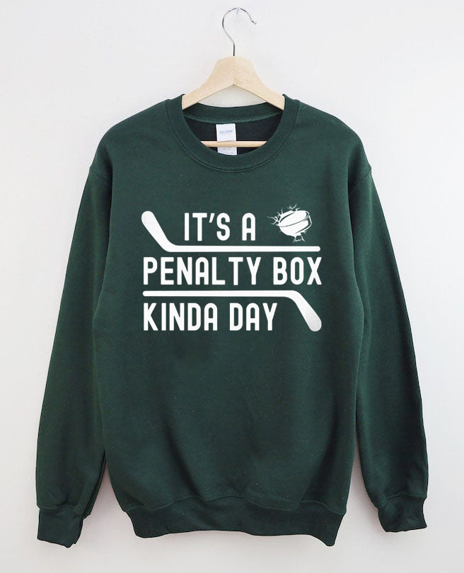 It's a Penalty Box Kinda Day Hockey Sweatshirt