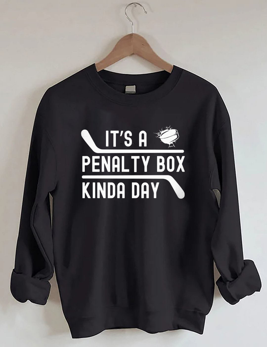 It's a Penalty Box Kinda Day Hockey Sweatshirt