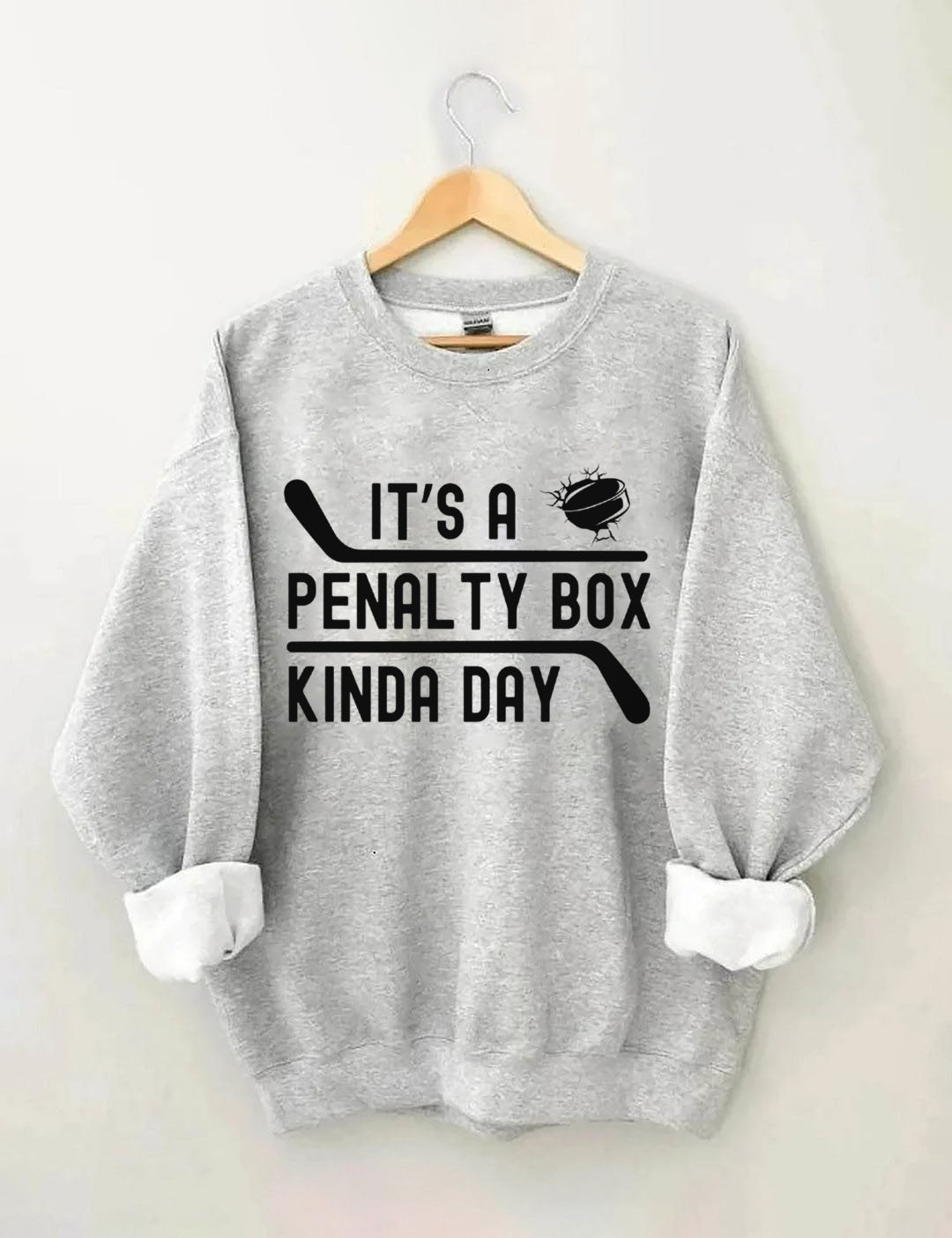 It's a Penalty Box Kinda Day Hockey Sweatshirt