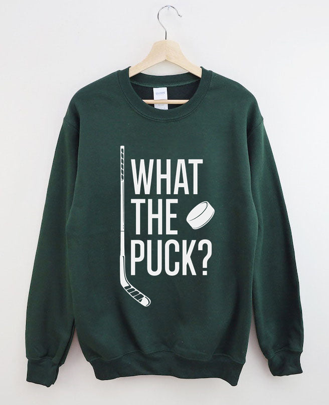 What The Puck? Hockey Sweatshirt