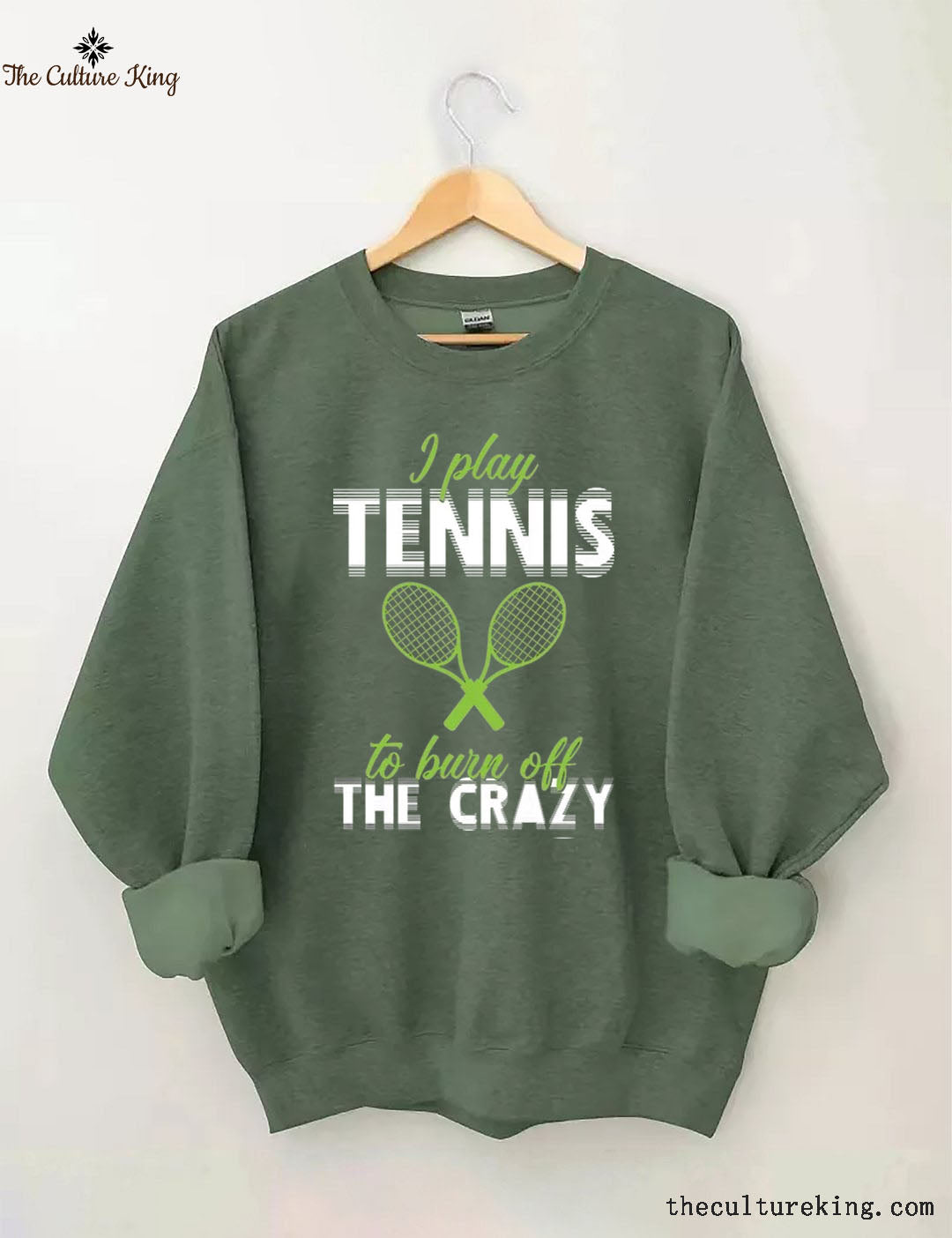 I Play Tennis To Burn Off The Crazy  Sweatshirt