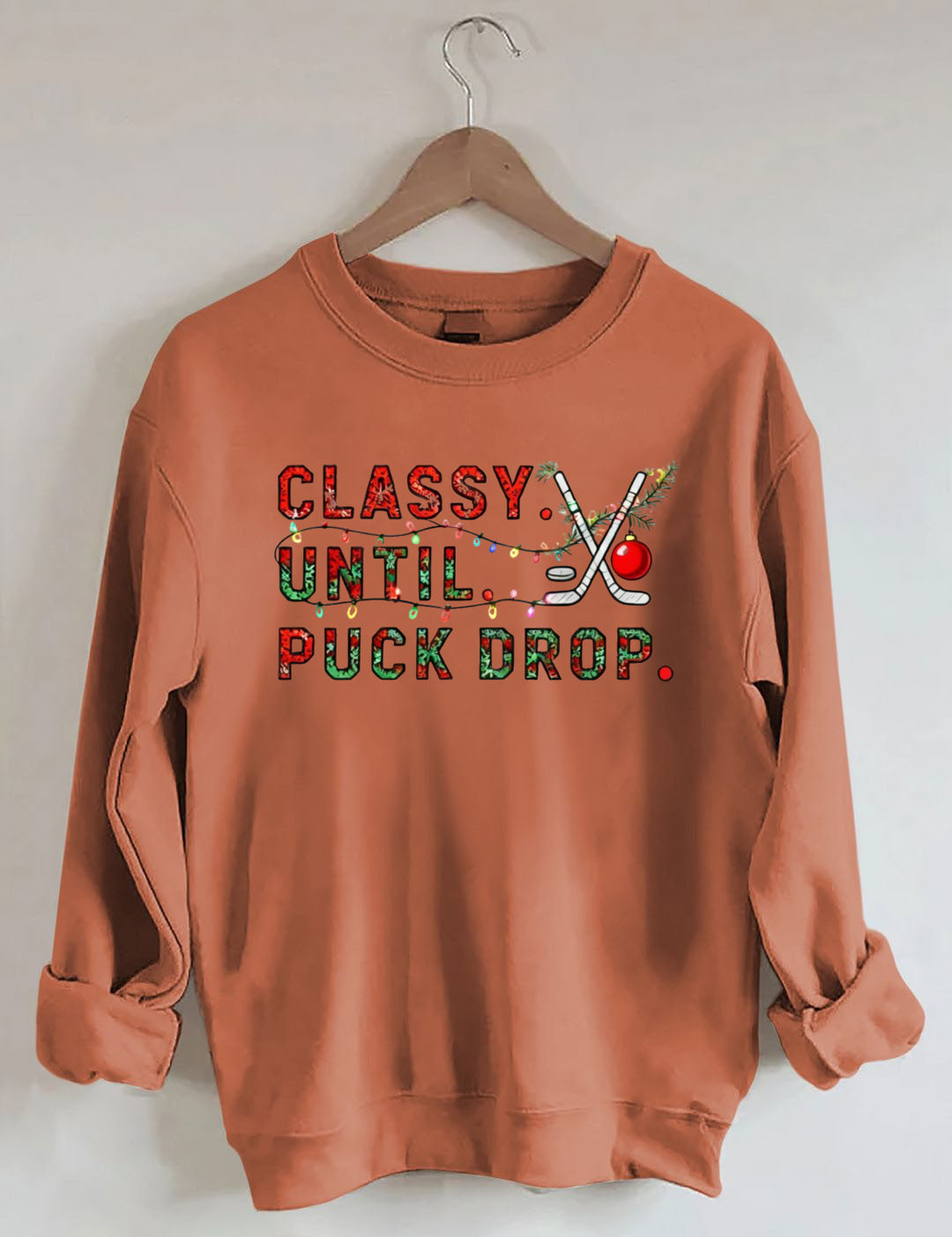 Classy Until Puck Drop,Hockey Season Game Day Christmas Sweatshirt