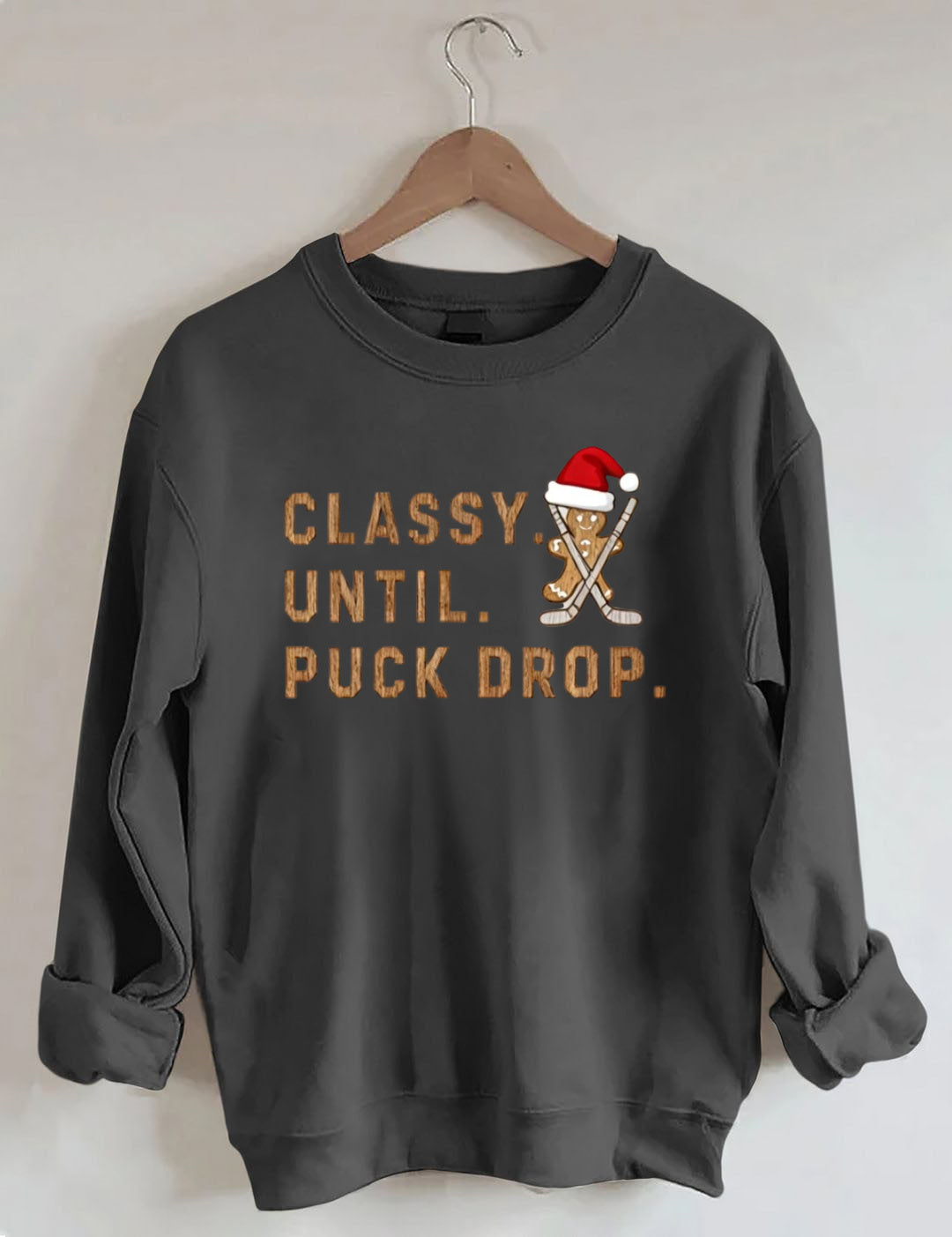 Christmas Cookie, Classy Until Puck Drop,Hockey Season Game Day Sweatshirt