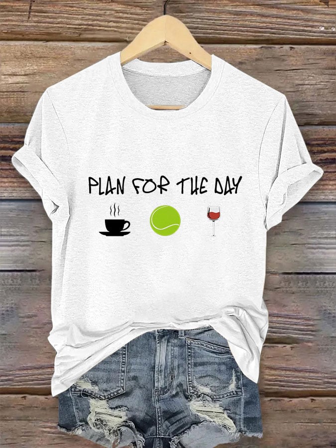 Women's Plan For The Day Coffee Tennis Wine Print Crew Neck T-Shirt