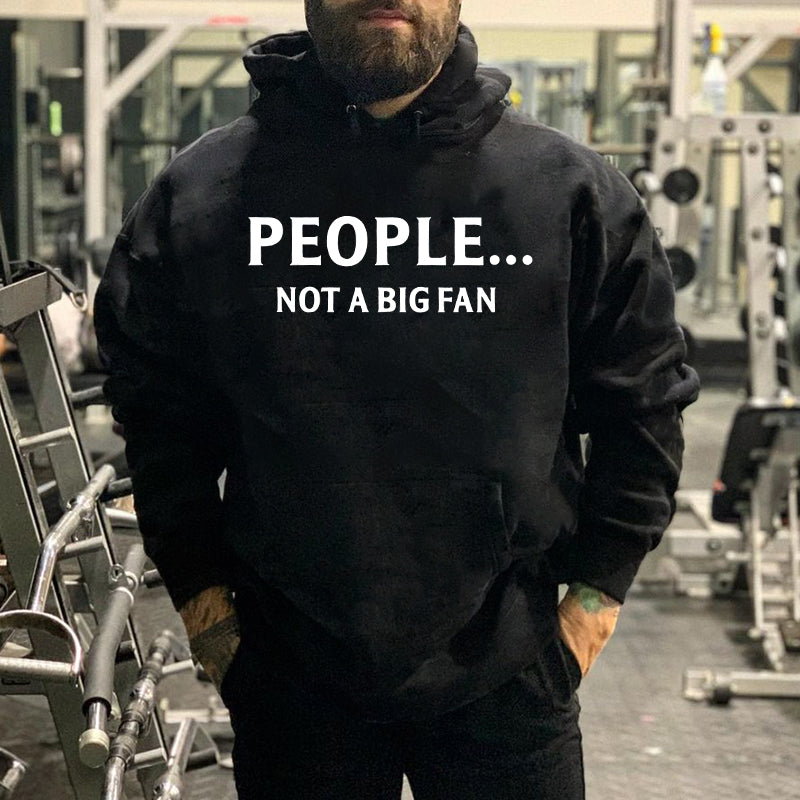 People... Not A Big Fan Printed Men's Hoodie