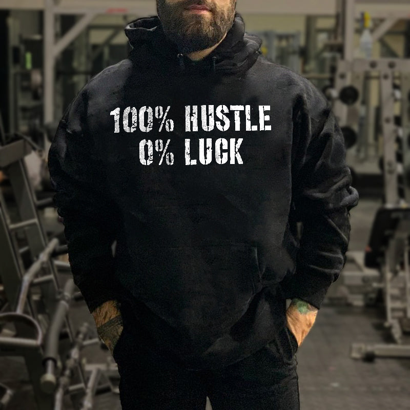 100% Hustle 0% Luck Printed Men's Hoodie