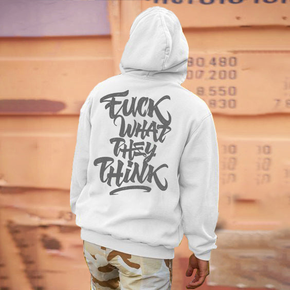 FUCK WHAT THEY THINK Print Casual Hoodie