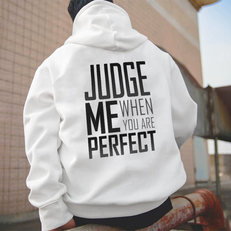 Judge Me When You Are Perfect Print Men???¡§o?¡§¡§s Hoodie