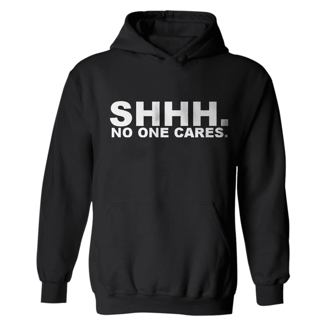 Shhh No One Cares Printed Casual Hoodie