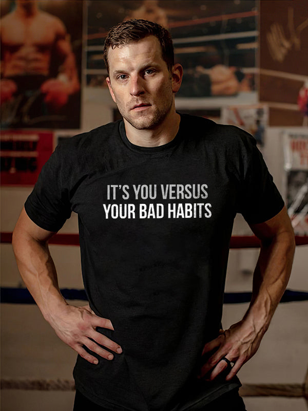 It's You Versus Your Bad Habits Printed T-shirt