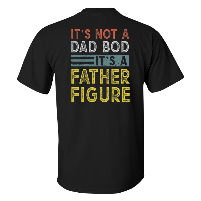 It's Not A Bad Bod It's A Father Figure Printed Men's T-shirt