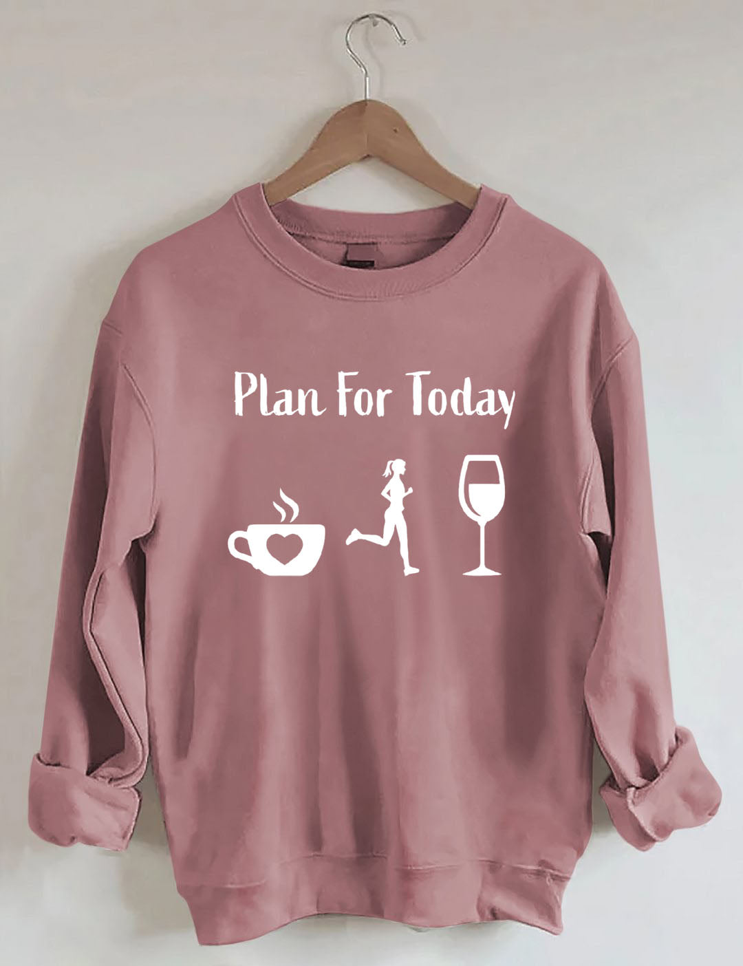 Plan for Today Coffee Run Wine Sweatshir