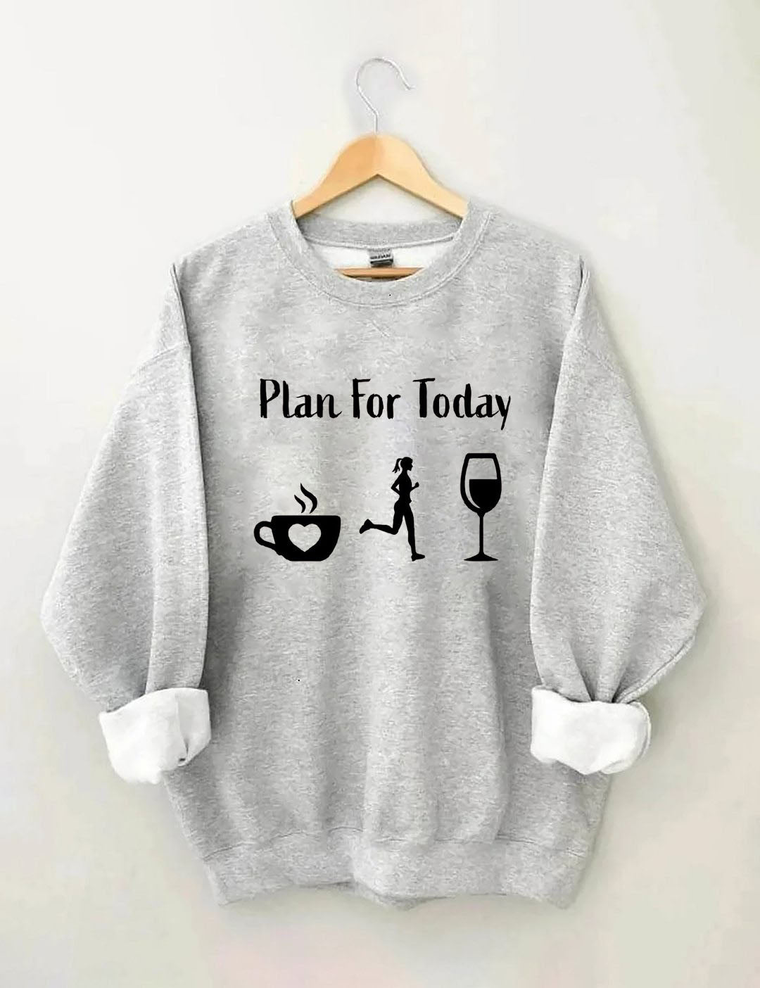 Plan for Today Coffee Run Wine Sweatshir