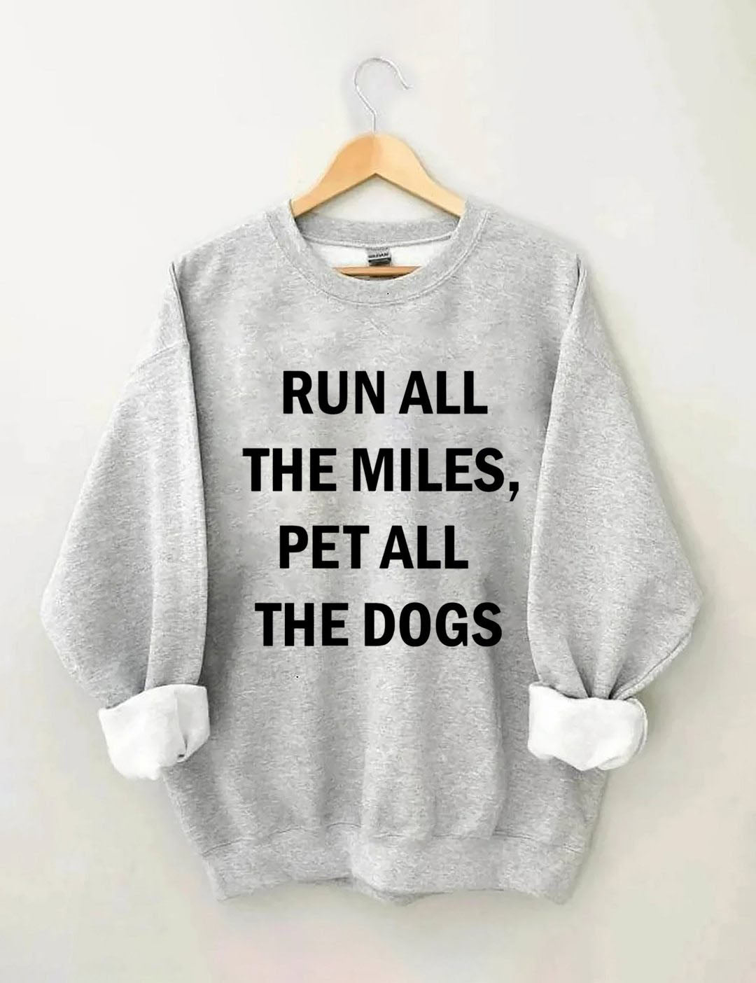 Run All The Miles Pet All The Dogs Sweatshir