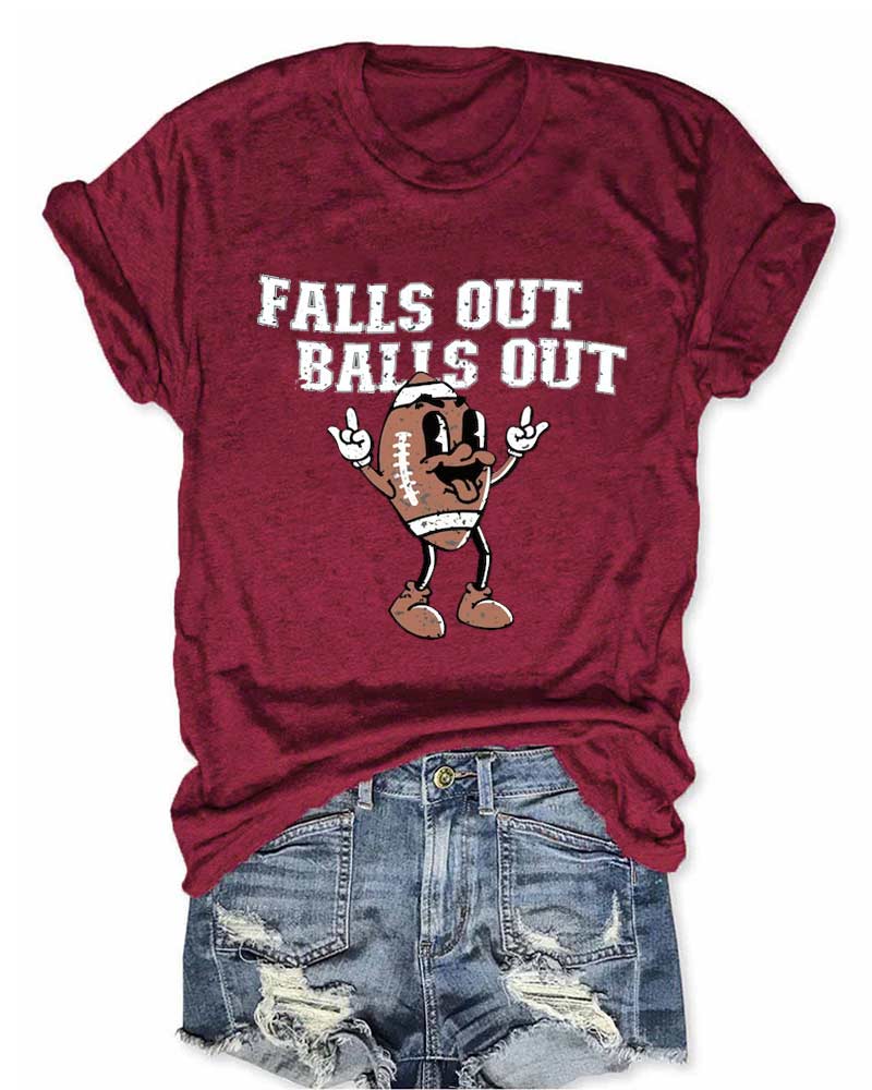 Falls Out Balls Out Football T-Shirt