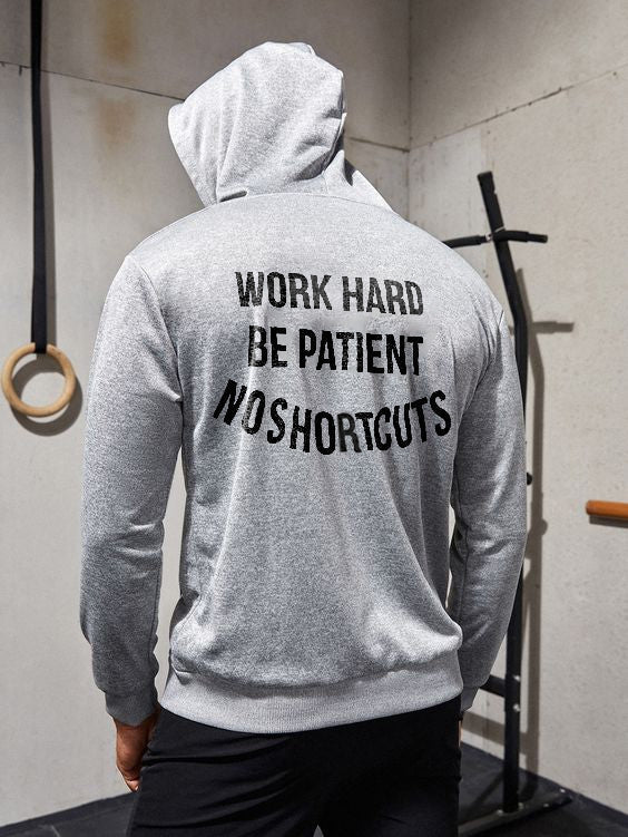 Work Hard Be Patient No Shortcuts Printed Men's Hoodie