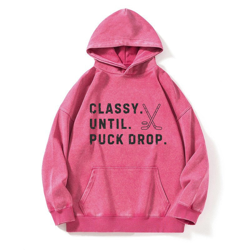 Classy Until Puck Drop,Hockey Season Game Day Casual Washed Hoodie