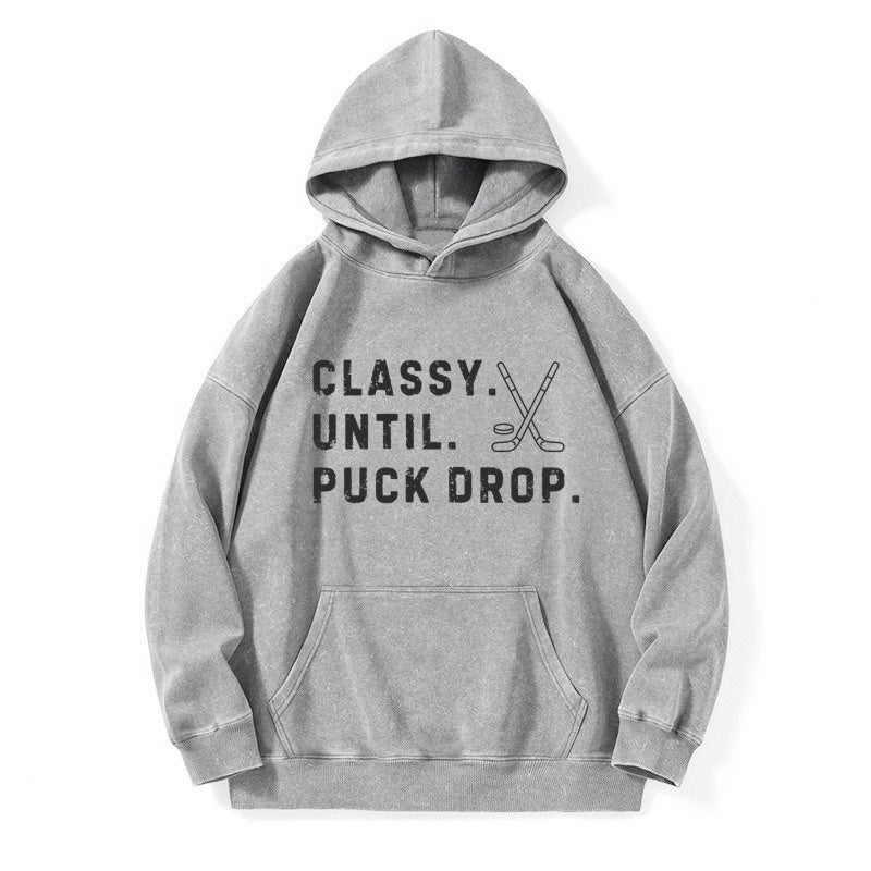 Classy Until Puck Drop,Hockey Season Game Day Casual Washed Hoodie