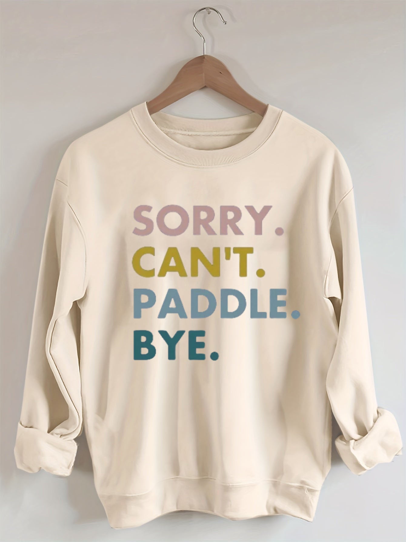 Sorry Can't Paddle Bye Tennis Sweatshirt