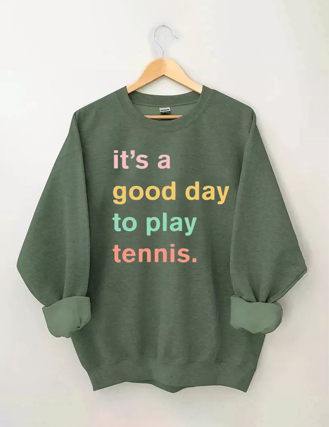 It's A Good Day To Play Tennis Sweatshirt