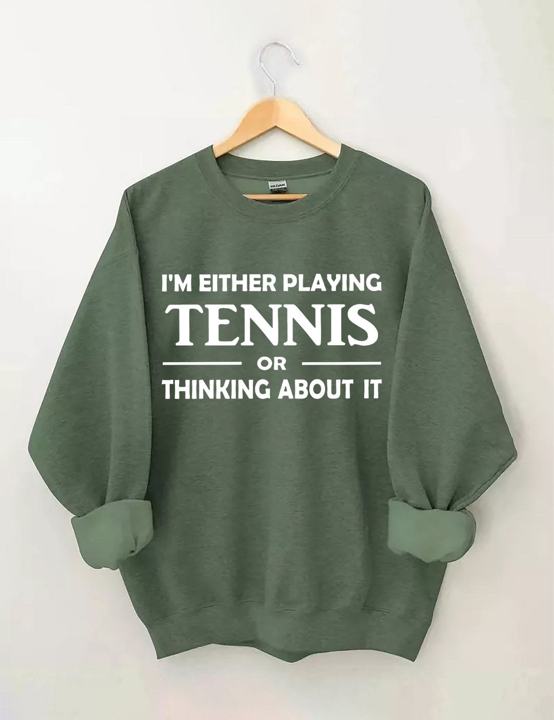 I'm Either Playing Tennis Or Thinking About It Sweatshirt