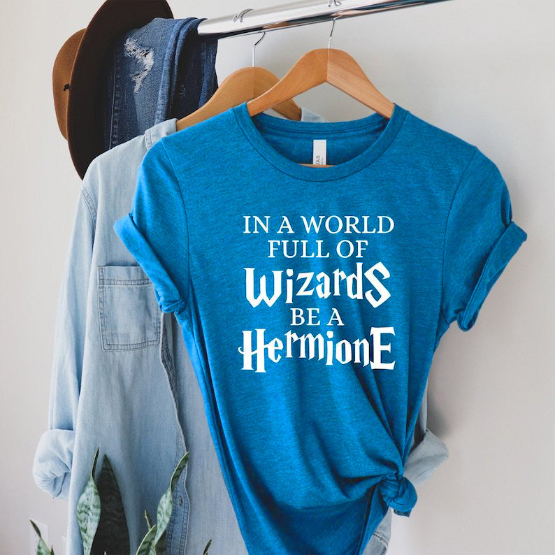 In A World Full Of Wizards Be A Herminone Shirt